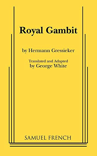 Royal Gambit by Hermann Gressieker, George White, George White, 9780573614958