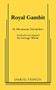 Royal Gambit by Hermann Gressieker, George White, George White, 9780573614958