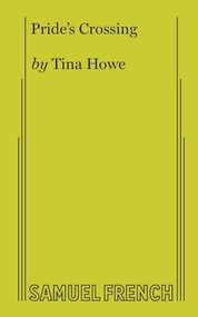 Pride's Crossing - 9780573626562 by Tina Howe, 9780573626562