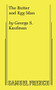 The Butter and Egg Man by George, S. Kaufman, 9780573606434