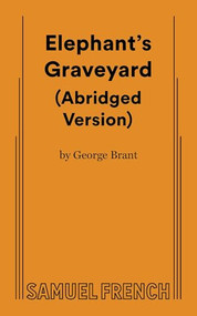 Elephant S Graveyard Abridged Version by George Brant, 9780573698378