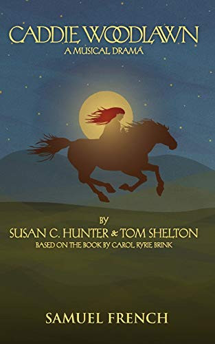 Caddie Woodlawn - 9780573698576 by Susan C. Hunter, Tom Shelton, Carol Ryrie Brink, 9780573698576