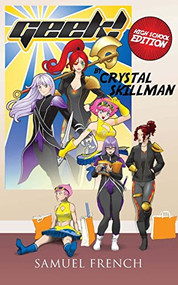 Geek! High School Edition by Crystal Skillman, 9780573703201