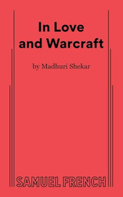 In Love and Warcraft by Madhuri Shekar, 9780573703256
