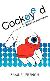 Cockeyed - 9780573697166 by William Missouri Downs, 9780573697166