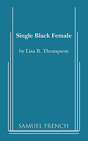Single Black Female - 9780573699580 by Lisa B. Thompson, 9780573699580