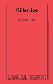 Killer Joe - 9780573701054 by Tracy Letts, 9780573701054