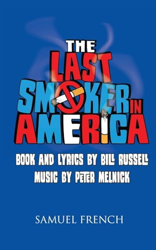Last Smoker in America, The by Bill Russell, Peter Melnick, 9780573701306