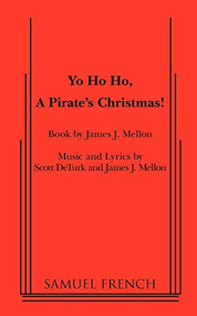 Yo Ho Ho, A Pirate's Christmas by James J. Mellon, Scott DeTurk, James J. Mellon, 9780573698552