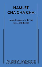 Hamlet, Cha Cha Cha! by Monk Ferris, 9780573681547