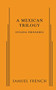 Mexican Trilogy, A by Evelina Fernandez, 9780573702280