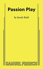 Passion Play - 9780573699085 by Sarah Ruhl, 9780573699085
