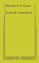 Murder Is A Game by Fred Carmichael, 9780573693458