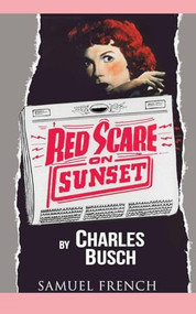 Red Scare on Sunset by Charles Busch, 9780573703157