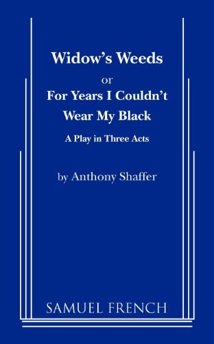 Widow's Weeds or for Years I Couldn't Wear My Black by Anthony Shaffer, A. Shaffer, 9780573690808
