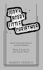 Judy's Scary Little Christmas by David Church, Jim Webber, Joe Patrick Ward, 9780573698057