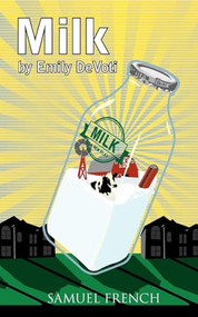 Milk - 9780573699030 by Emily Devoti, 9780573699030