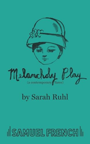 Melancholy Play by Sarah Ruhl, 9780573703232