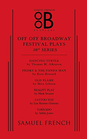 Off Off Broadway Festival Plays, 38th Series by Thomas M. Atkinson, Ross Howard, Mira Gibson, 9780573702174