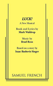 Luck! a New Musical by Mark Waldrop, Brad Ross, Brad Ross, 9780573697043
