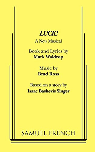Luck! a New Musical by Mark Waldrop, Brad Ross, Brad Ross, 9780573697043