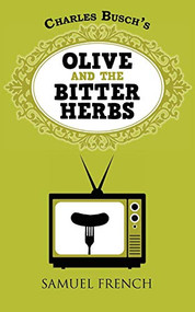Olive and the Bitter Herbs by Charles Busch, 9780573700071