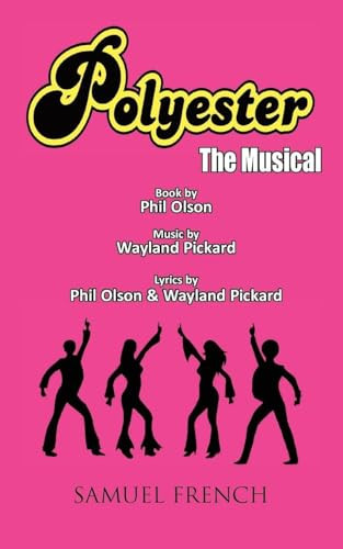 Polyester the Musical by Phil Olson, Wayland Pickard, Wayland Pickard, 9780573698279