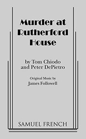 Murder at Rutherford House by Tom Chiodo, Peter DePietro, James Followell, 9780573691959
