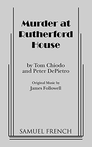 Murder at Rutherford House by Tom Chiodo, Peter DePietro, James Followell, 9780573691959