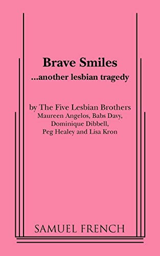 Brave Smiles by The Five Lesbian Brothers, 9780573697036
