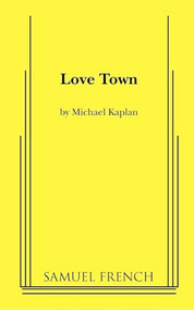 Love Town by Michael Kaplan, 9780573698033