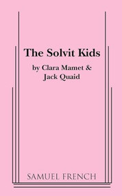 The Solvit Kids by Clara Mamet, Jack Quaid, 9780573700873