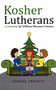 Kosher Lutherans by William Missouri Downs, 9780573697159