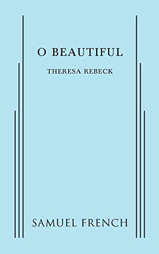 O Beautiful by Theresa Rebeck, 9780573702945