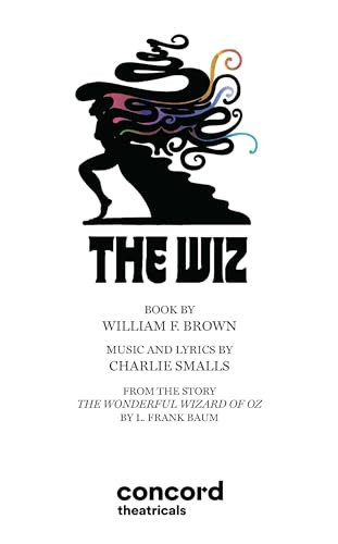 The Wiz by Charlie Smalls, William F. Brown, Charlie Smalls, 9780573680915