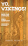 Yo, Vikings! by Marcus Stevens, Sam Willmott, Judith Byron Schachner, 9780573702884
