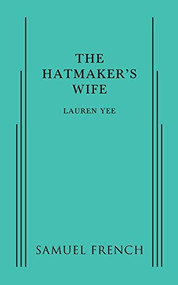 Hatmaker's Wife, The by Lauren Yee, 9780573702846