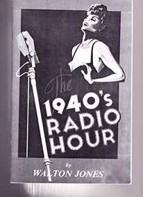 The 1940s Radio Hour by Walton Jones, 9780573681509
