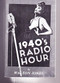 The 1940s Radio Hour by Walton Jones, 9780573681509