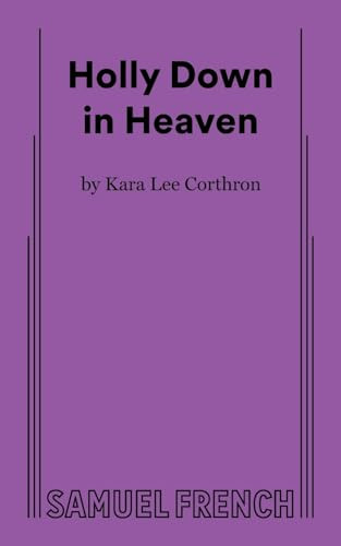 Holly Down in Heaven by Kara Lee Corthron, 9780573701979