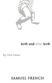 Birth and After Birth by Tina Howe, 9780573696107