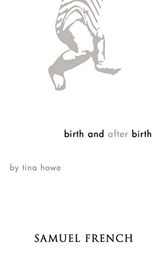 Birth and After Birth by Tina Howe, 9780573696107