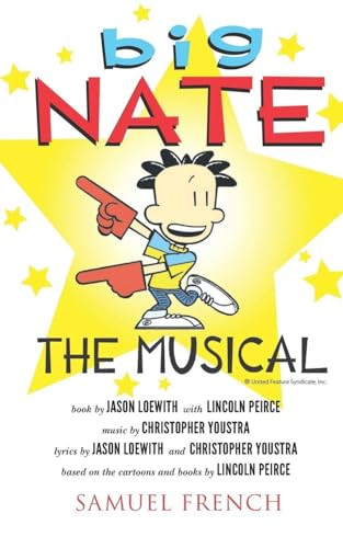 Big Nate: The Musical by Lincoln Peirce, Jason Loewith, Christopher Youstra, 9780573703218