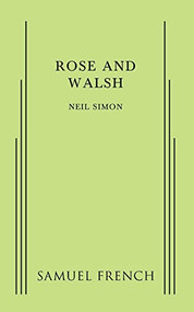 Rose and Walsh by Neil Simon, 9780573703348