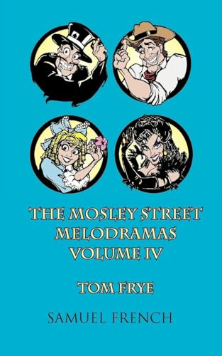 The Mosley Street Melodramas, Vol. 4 by Tom Frye, 9780573699542