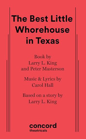 Best Little Whorehouse in Texas, The by Carol Hall, Larry L King, Peter Masterson, 9780573681110