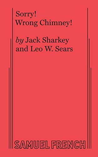 Sorry! Wrong Chimney! by Jack Sharkey, Leo W. Sears, 9780573691867