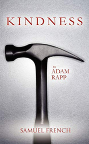 Kindness - 9780573696800 by Adam Rapp, 9780573696800