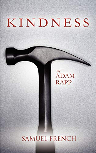 Kindness - 9780573696800 by Adam Rapp, 9780573696800