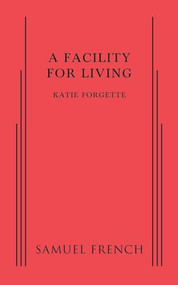 Facility for Living, A by Katie Forgette, 9780573702525